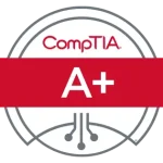 CompTIA A+ (220-1201 or 220-1202)